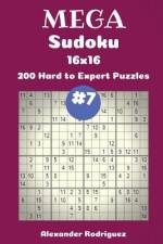 Mega Sudoku Puzzles -200 Hard to Expert 16x16 vol. 7 af Alexander Rodriguez