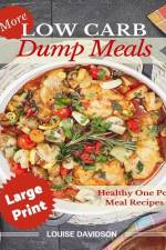 More Low Carb Dump Meals ***Large Print Edition*** af Louise Davidson