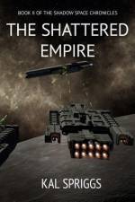 The Shattered Empire af Kal Spriggs