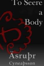 To Seere a Body af ÃsruÃr CyneaÃsson