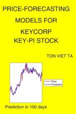 Price-Forecasting Models for Keycorp KEY-PI Stock af Ton Viet Ta