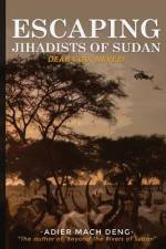 Escaping Jihadists of Sudan af Adier Mach Deng