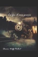 La fin d'une guerre. af Sharon Wolff Philbert