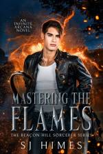 Mastering the Flames af Sj Himes