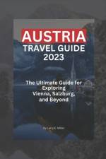 Austria Travel Guide 2023 af Larry E Miller
