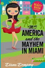 Ms America and the Mayhem in Miami af Diana Dempsey
