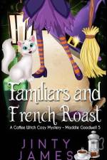 Familiars and French Roast af Jinty James