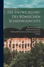 Die Entwicklung des römischen Schiedsgerichts af Bernhard Matthiass
