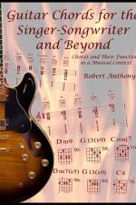 Guitar Chords for the Singer-Songwriter and Beyond af Robert Anthony