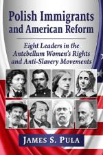 Polish Immigrants and American Reform af James S Pula