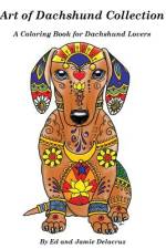 Art of Dachshund Coloring Book af Jamie Delacruz