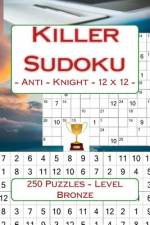 Killer Sudoku - Anti - Knight - 12 X 12 - 250 Puzzles - Level Bronze af Andrii Pitenko