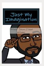 Just My Imagination af Jason O'Neal Williams