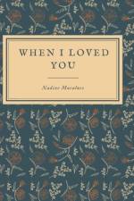 When I Loved You af Nadine Macaluso