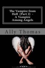 The Vampire from Hell (Part 2) - A Vampire Among Angels af Ally Thomas