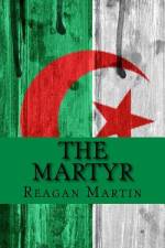 The Martyr af Reagan Martin