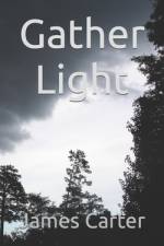 Gather Light af James a Carter