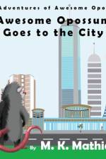Awesome Opossum Goes to the City af M K Mathias