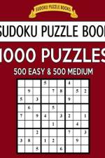 Sudoku Puzzle Book, 1,000 Puzzles, 500 EASY and 500 MEDIUM af Sudoku Puzzle Books