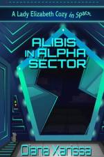 Alibis in Alpha Sector af Diana Xarissa