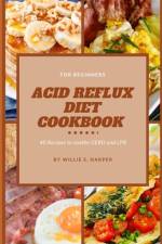 Acid Reflux Diet Cookbook for Beginners af Willie S Harper
