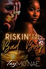 Riskin It All For A Bad Boy af Tay Mo'nae