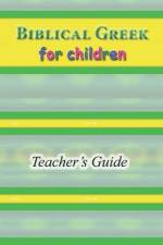Biblical Greek for Children Teacher's Guide af R A Sheats