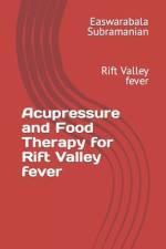 Acupressure and Food Therapy for Rift Valley fever af Easwarabala Subramanian