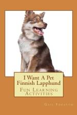 I Want A Pet Finnish Lapphund af Gail Forsyth