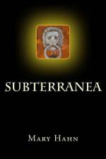 Subterranea af Mary Hahn