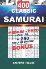 400 CLASSIC SAMURAI MEDIUM - HARD PUZZLES + 250 regular Sudoku BONUS af Basford Holmes