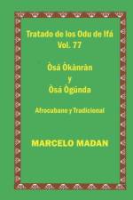 Tratado de Los Odu Ifa Cubano Tradicional Vol. 77 Osa Okanran-Osa Ogunda af Marcelo Madan