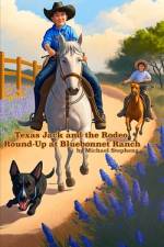 Texas Jack and the Rodeo Round-Up at Bluebonnet Ranch af Michael Stephens