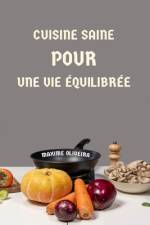 Cuisine Saine pour une Vie Équilibrée af Maxime Oliveira
