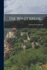 Die Winterreise... af Johann Georg Jacobi