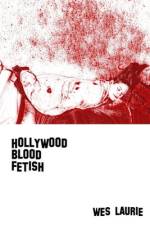 Hollywood Blood Fetish af Wes Laurie