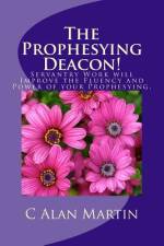 The Prophesying Deacon! af C Alan Martin