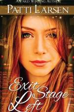 Exit Stage Left af Patti Larsen