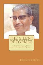 The Silent Reformer af Rajendra Kher