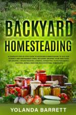 Backyard Homesteading af Yolanda Barrett