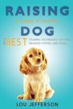 Raising a Happy and Healthy Dog af Lou Jefferson