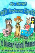 Go Now! with Professa Questa to Dinosaur National Monument af Maryanne Maggio Hanisch