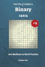 Master of Puzzles Binary - 200 Medium to Hard 14x14 vol. 9 af James Lee