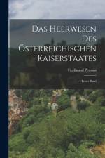 Das Heerwesen des Österreichischen Kaiserstaates af Ferdinand Petrossi