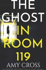 The Ghost in Room 119 af Amy Cross