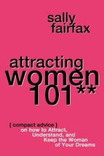 Attracting Women 101 af Sally Fairfax