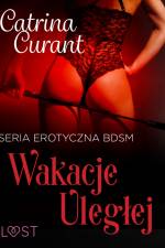 Wakacje uległej – seria erotyczna BDSM af Catrina Curant