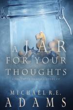 A Jar for Your Thoughts (A Pact with Demons, Story #17) af Michael R E Adams
