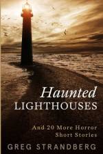 Haunted Lighthouses af Greg Strandberg