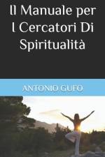 Il Manuale per I Cercatori Di Spiritualità af Antonio Gufo